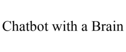 CHATBOT WITH A BRAIN trademark