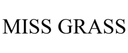 MISS GRASS trademark