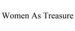 WOMEN AS TREASURE trademark