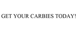 GET YOUR CARBIES TODAY! trademark
