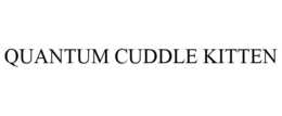 QUANTUM CUDDLE KITTEN trademark