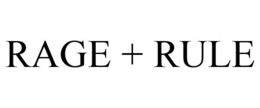 RAGE + RULE trademark