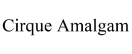 CIRQUE AMALGAM trademark