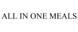 ALL IN ONE MEALS trademark