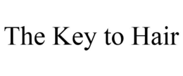 THE KEY TO HAIR trademark