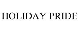 HOLIDAY PRIDE trademark