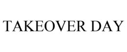 TAKEOVER DAY trademark
