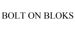 BOLT ON BLOKS trademark