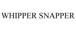 WHIPPER SNAPPER trademark