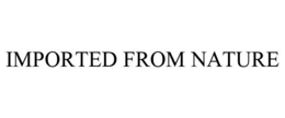 IMPORTED FROM NATURE trademark