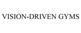 VISION-DRIVEN GYMS trademark
