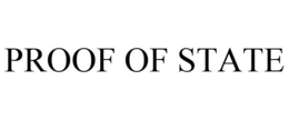 PROOF OF STATE trademark