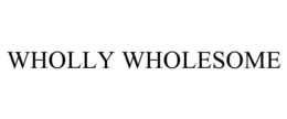 WHOLLY WHOLESOME trademark
