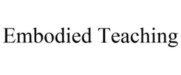 EMBODIED TEACHING trademark