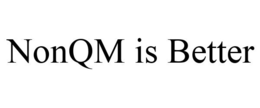 NONQM IS BETTER trademark