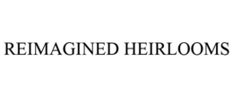 REIMAGINED HEIRLOOMS trademark