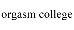 ORGASM COLLEGE trademark