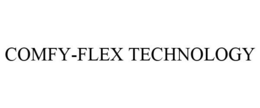 COMFY-FLEX TECHNOLOGY trademark