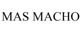 MAS MACHO trademark