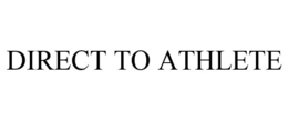 DIRECT TO ATHLETE trademark