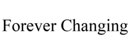 FOREVER CHANGING trademark