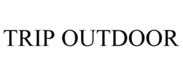 TRIP OUTDOOR trademark