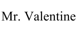 MR. VALENTINE trademark