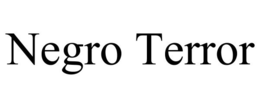 NEGRO TERROR trademark