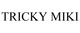 TRICKY MIKI trademark