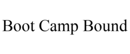 BOOT CAMP BOUND trademark
