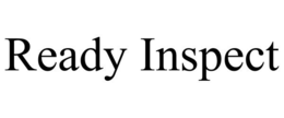 READY INSPECT trademark
