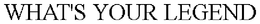 WHAT'S YOUR LEGEND trademark