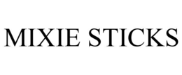 MIXIE STICKS trademark
