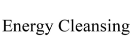 ENERGY CLEANSING trademark
