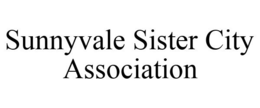 SUNNYVALE SISTER CITY ASSOCIATION trademark