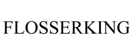 FLOSSERKING trademark