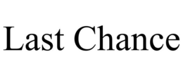 LAST CHANCE trademark