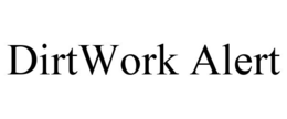 DIRTWORK ALERT trademark