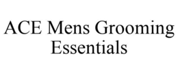ACE MENS GROOMING ESSENTIALS trademark
