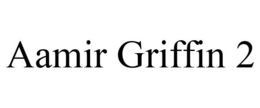 AAMIR GRIFFIN 2 trademark