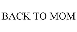 BACK TO MOM trademark