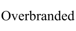 OVERBRANDED trademark