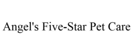 ANGEL'S FIVE-STAR PET CARE trademark