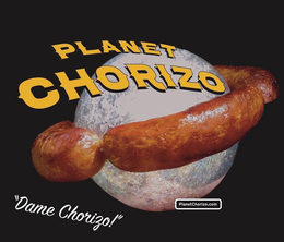 PLANET CHORIZO "DAME CHORIZO!" PLANETCHORIZO.COM trademark