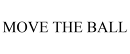 MOVE THE BALL trademark