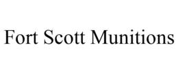 FORT SCOTT MUNITIONS trademark