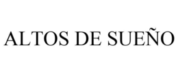 ALTOS DE SUEÑO trademark