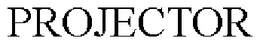PROJECTOR trademark