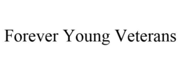 FOREVER YOUNG VETERANS trademark