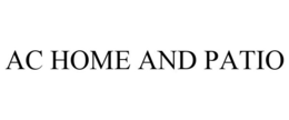 AC HOME AND PATIO trademark